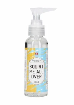 Waterbased Lube – Squirt Me All Over – 100 Ml