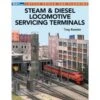 Kalmbach Publishing Steam & Diesel Locomotive Servicing Terminals 1 Kalmbach Publishing Steam & Diesel Locomotive Servicing Terminals -PeeWee-winkel kal12502